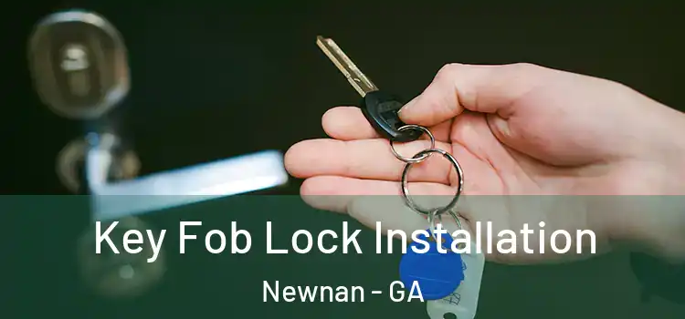  Key Fob Lock Installation Newnan - GA
