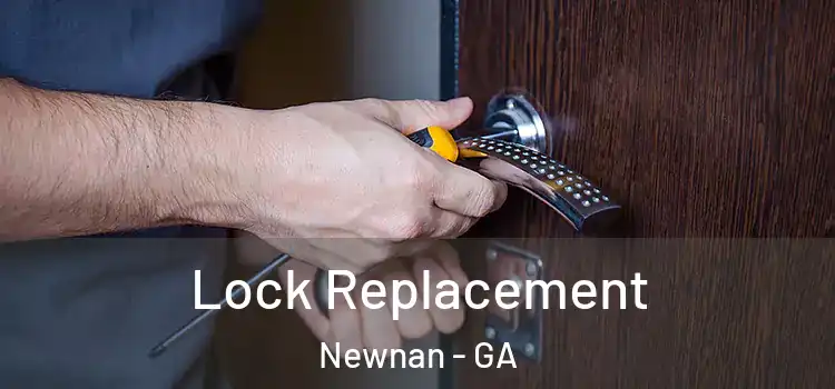  Lock Replacement Newnan - GA