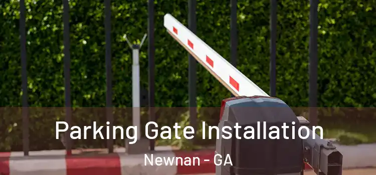  Parking Gate Installation Newnan - GA